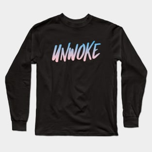 Unwoke, Anti Woke, Counter Culture Long Sleeve T-Shirt